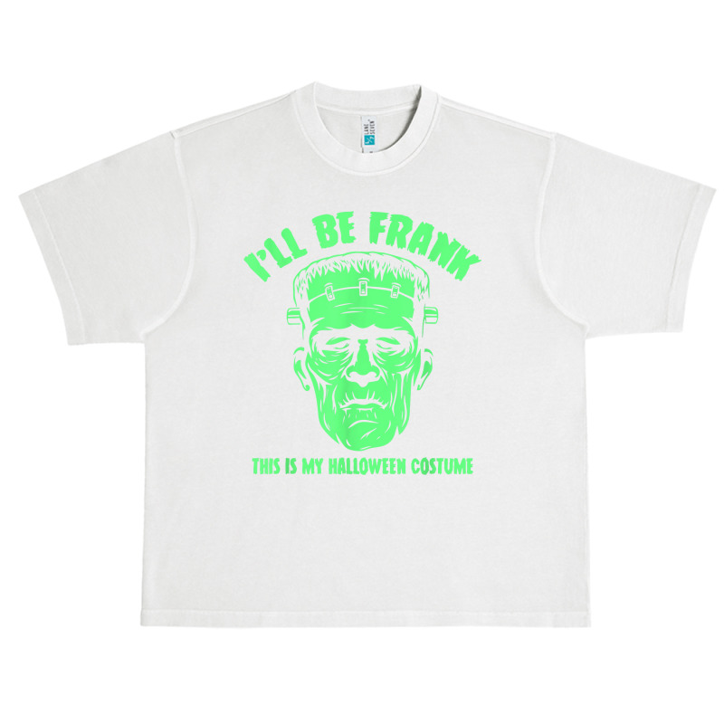 I'll Be Frank This Is My Halloween Costume   Frankenstein T Shirt Urban Heavy T-shirt | Artistshot