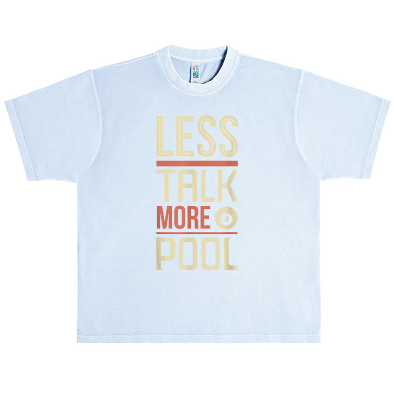 Less Talk More Pool Billiards Table T Shirt Urban Heavy T-shirt | Artistshot