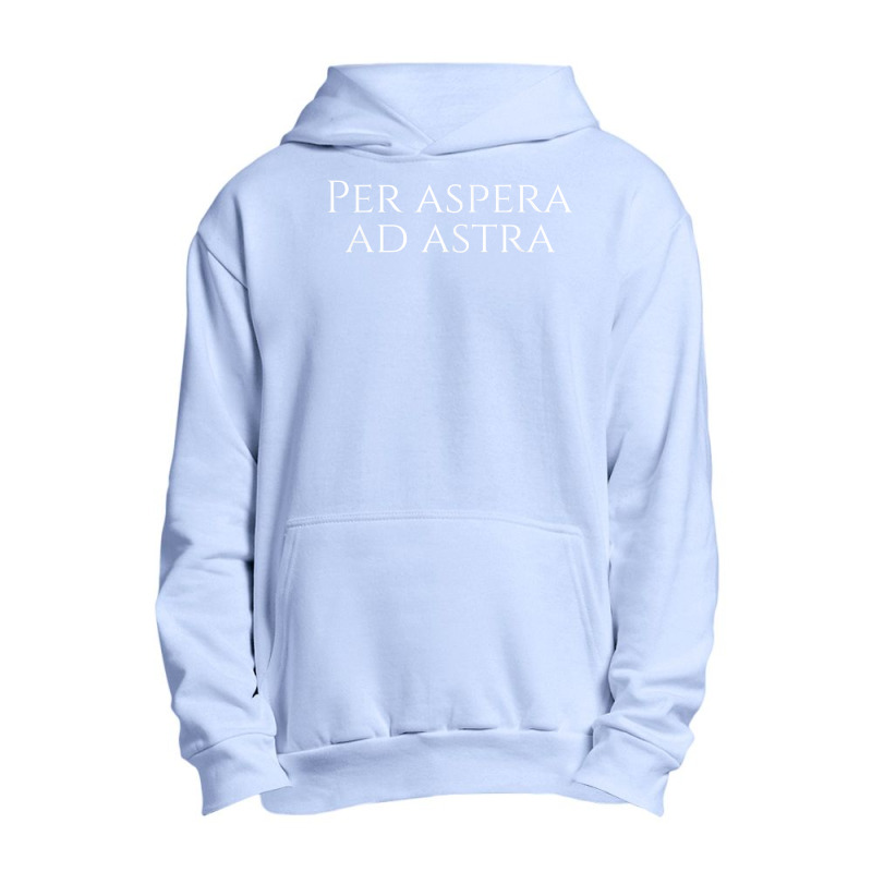 Inspiring Classical Latin Quote Saying   Per Aspera Ad Astra T Shirt Urban Pullover Hoodie | Artistshot