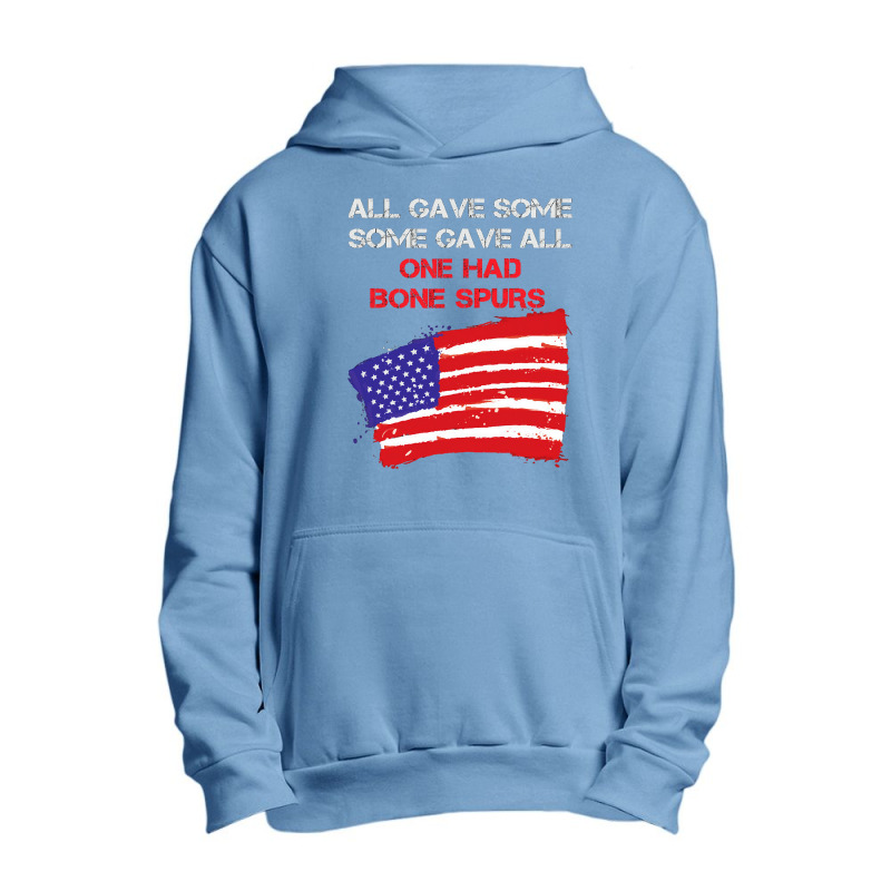 All Gave Some Some Gave All One Had Bone Spurs Urban Pullover Hoodie | Artistshot