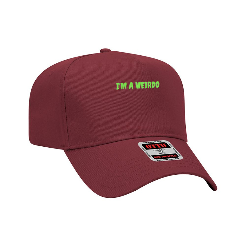 Im A Weirdo Shirt T Shirt Adjustable Baseball Cap | Artistshot