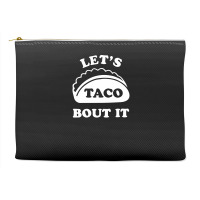 Let's Talk About It Tacos Funny Accessory Pouches | Artistshot