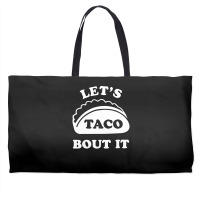 Let's Talk About It Tacos Funny Weekender Totes | Artistshot