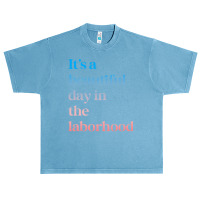 It S A Beautiful Day In The Laborhood Labor Delivery Retro T Shirt Urban Heavy T-shirt | Artistshot