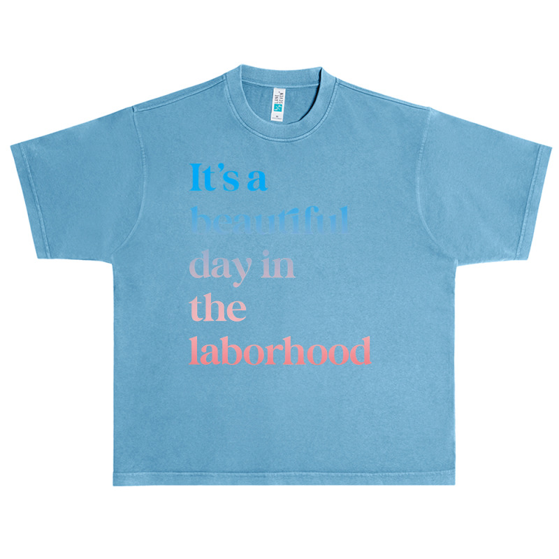 It S A Beautiful Day In The Laborhood Labor Delivery Retro T Shirt Urban Heavy T-shirt by RomanAllen89 | Artistshot