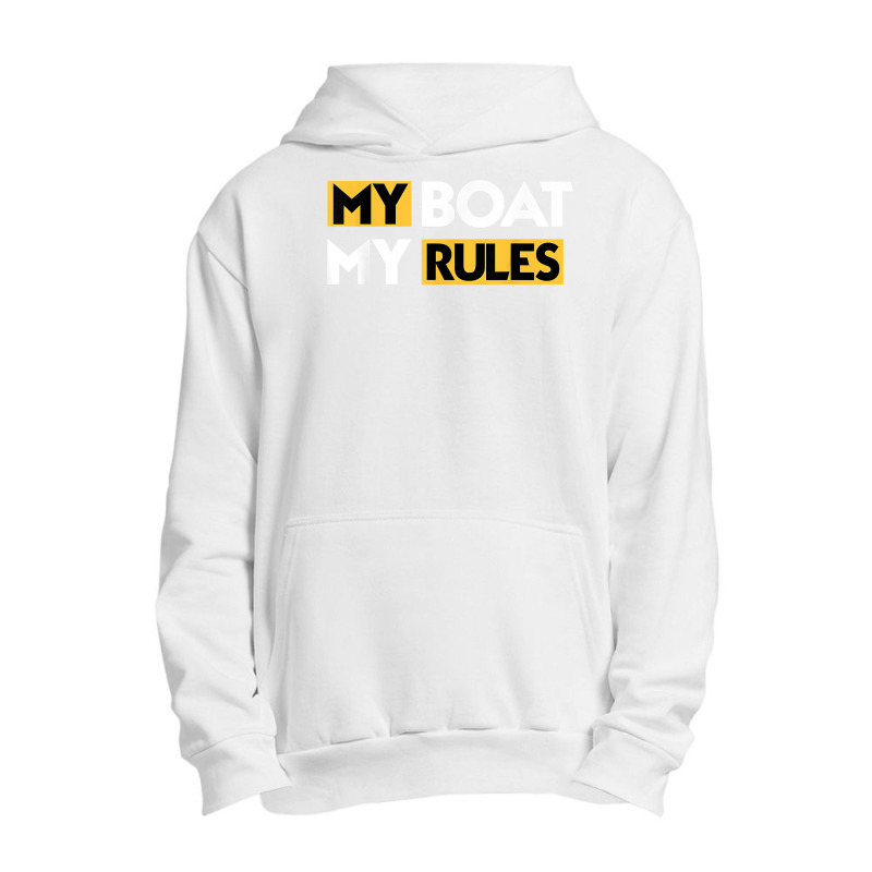 My Boat My Rules Sailboat Sail Boating Captain Sailing Yacht T Shirt Urban Pullover Hoodie | Artistshot