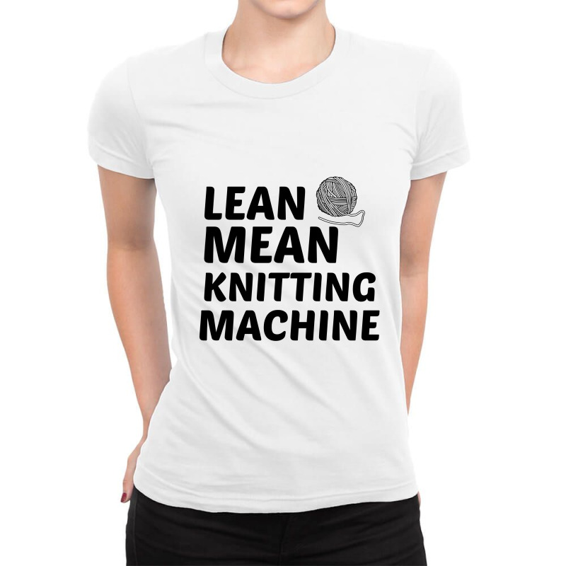 Lean Mean Knitting Machine Ladies Fitted T-Shirt by Perfect Designers | Artistshot