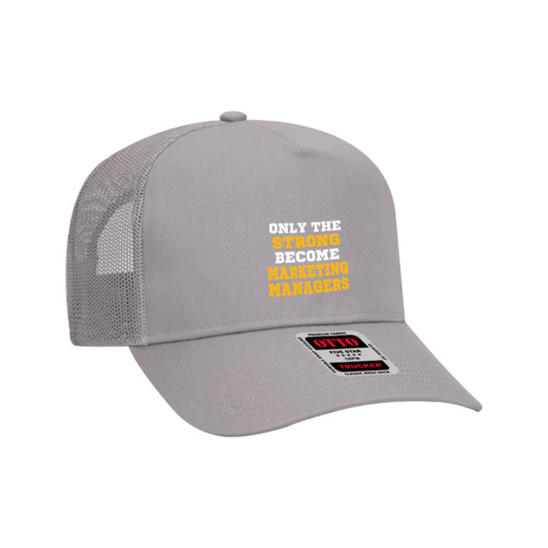 The Strong Become Marketing Managers Mesh Back Trucker Hat by thanchashop | Artistshot