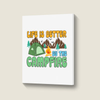 Life Is Better By The Campfire Portrait Canvas Print | Artistshot