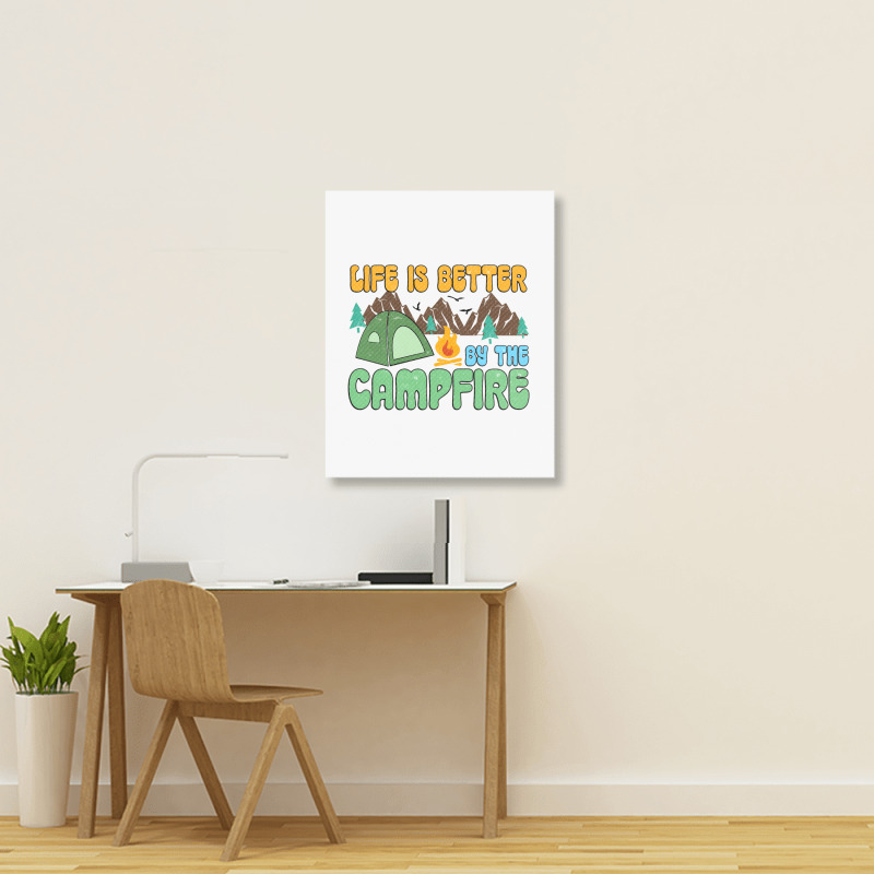 Life Is Better By The Campfire Portrait Canvas Print | Artistshot