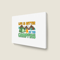 Life Is Better By The Campfire Landscape Canvas Print | Artistshot