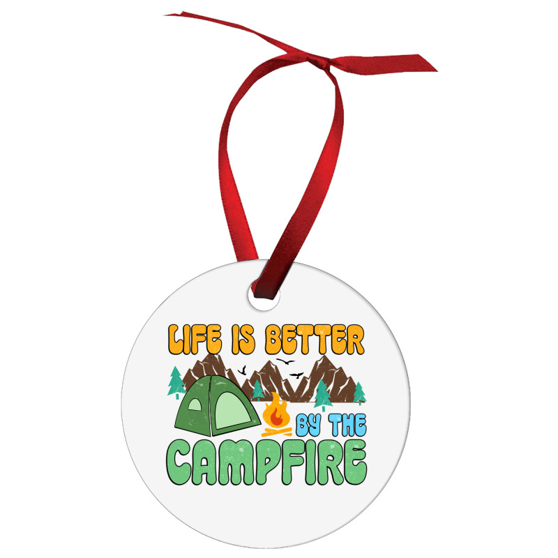 Life Is Better By The Campfire Ornament | Artistshot