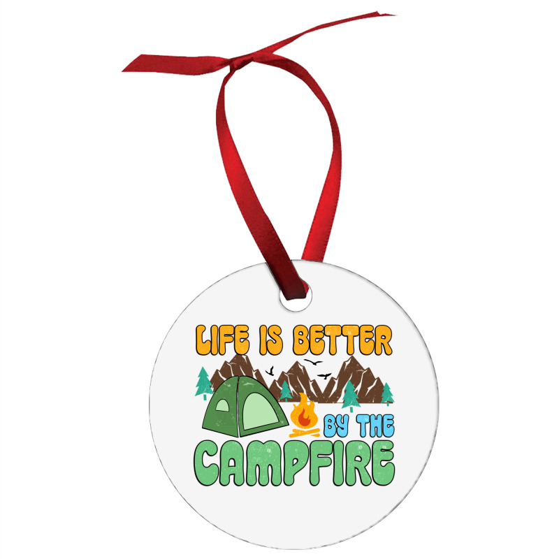 Life Is Better By The Campfire Ornament | Artistshot