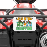 Life Is Better By The Campfire Atv License Plate | Artistshot