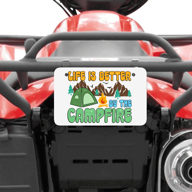 Life Is Better By The Campfire Atv License Plate | Artistshot