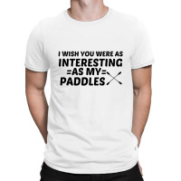 Paddles Interesting T-shirt | Artistshot