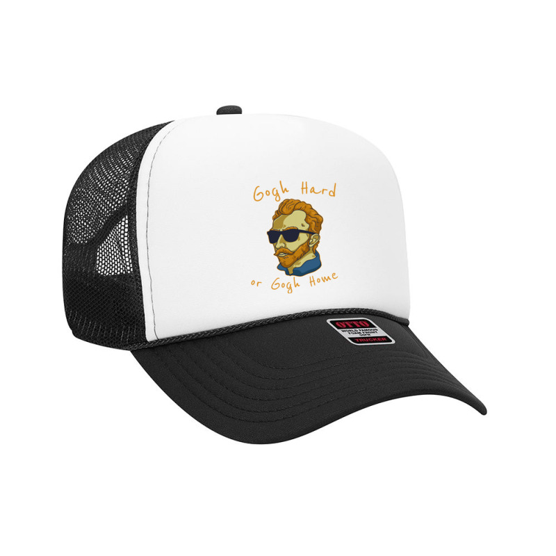 Vincent Van Gogh Hard Or Go Home Artist Humor Pun T Shirt Foam Trucker Hat | Artistshot