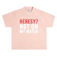 Heresy Not On My Watch Wargaming  Warhammer Urban Heavy T-shirt | Artistshot