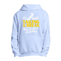 I'm Not Taking A Break My Code Is Compiling Coder Programmer Urban Pullover Hoodie | Artistshot