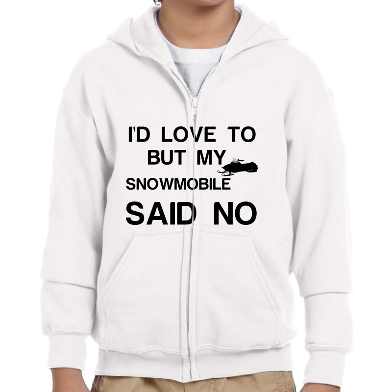 Snowmobile Said No Youth Zipper Hoodie by Perfect Designers | Artistshot