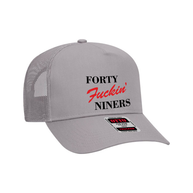 Forty Fuckin Niners Mesh Back Trucker Hat by Simmons Shop | Artistshot