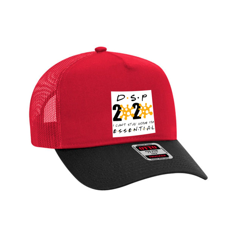 Dsp 2020 I Can’t Stay Home I’m Essential Direct Support Persons Mesh Back Trucker Hat | Artistshot