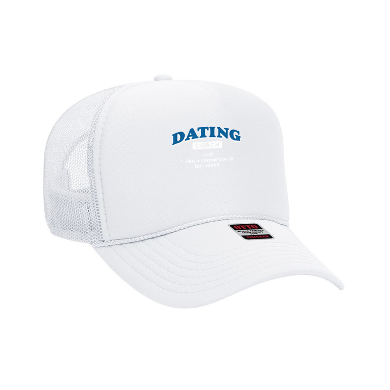 Dating Coach Definition Funny Relationship Coach Humor T Shirt Foam Trucker Hat by haocovaccaj | Artistshot