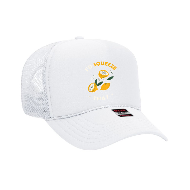 Lemon Id Squeeze That Lemonade Stand T Shirt Foam Trucker Hat by donatoherrigpwj | Artistshot