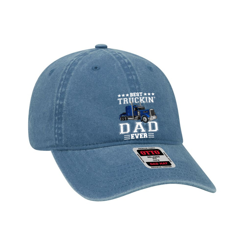 Trucker Best Truckin Dad Ever Big Rig Trucker Father's Day  108 Dyed Cap by urethrapricey | Artistshot