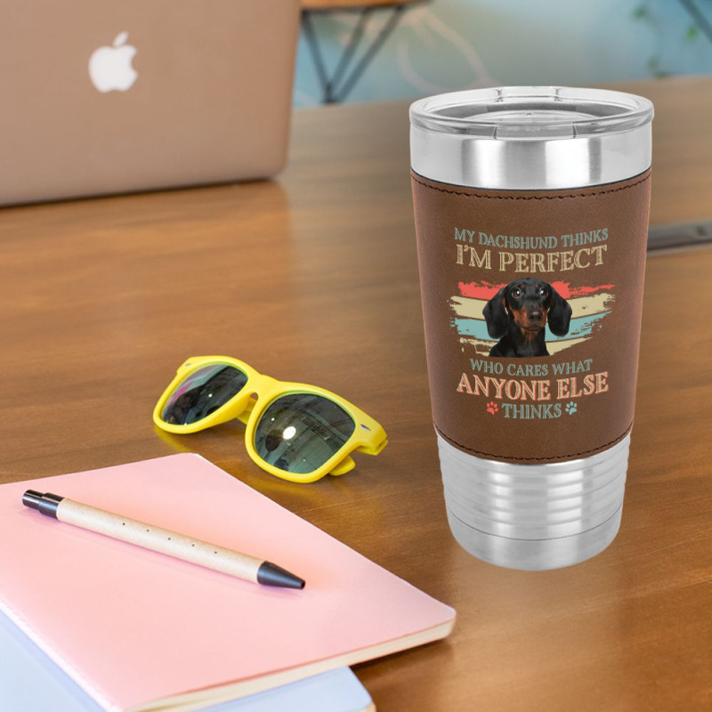 My Dachshund Thinks Tshirt Leatherette Tumbler | Artistshot