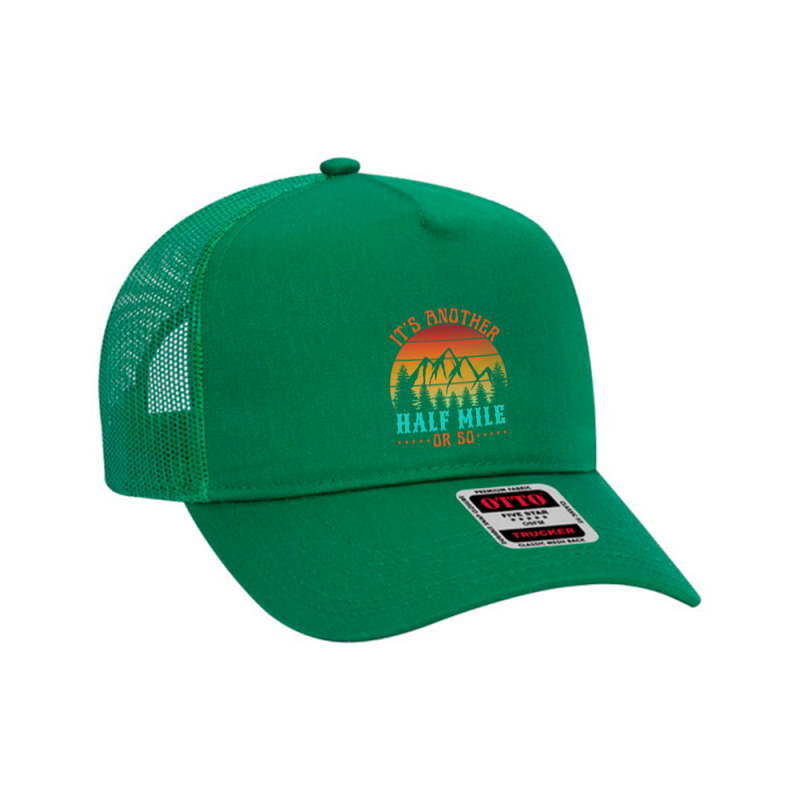 Its Another Half Mile Or So T  Shirt Mesh Back Trucker Hat by ilarkin765 | Artistshot