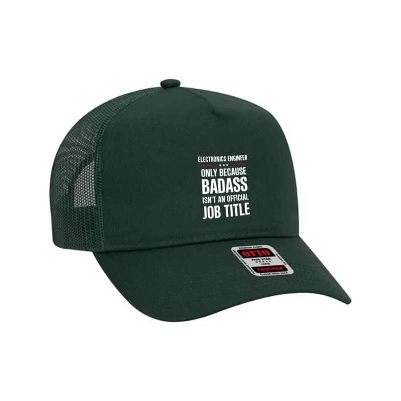 Electronics Engineer Because Badass Isn't A Job Title Mesh Back Trucker Hat by thanchashop | Artistshot