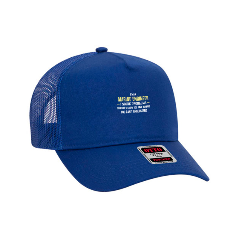 Marine Engineer I Solve Problems Funny Gift Mesh Back Trucker Hat by thanchashop | Artistshot