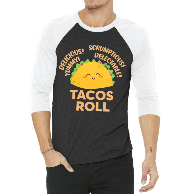 Funny Tacos Roll Delicious 3/4 Sleeve Shirt | Artistshot
