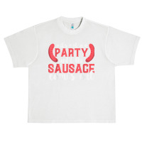 It's Not A Party Until The Sausage Comes Out T Shirt Urban Heavy T-shirt | Artistshot