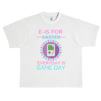 E Is For Easter Everyday Is Game Day T  Shirt E Is For Easter Everyday Urban Heavy T-shirt | Artistshot