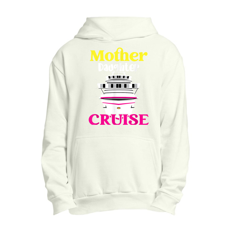 Mother Daughter Cruise Ship Travel Travelling Cruise Trip For Mens Wom Urban Pullover Hoodie | Artistshot