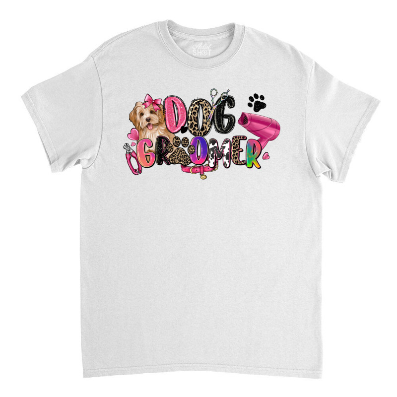 Dog Groomer Classic T-shirt | Artistshot