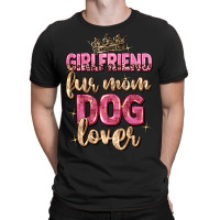 Girlfriend  Fur Mom Dog Lover T-shirt | Artistshot