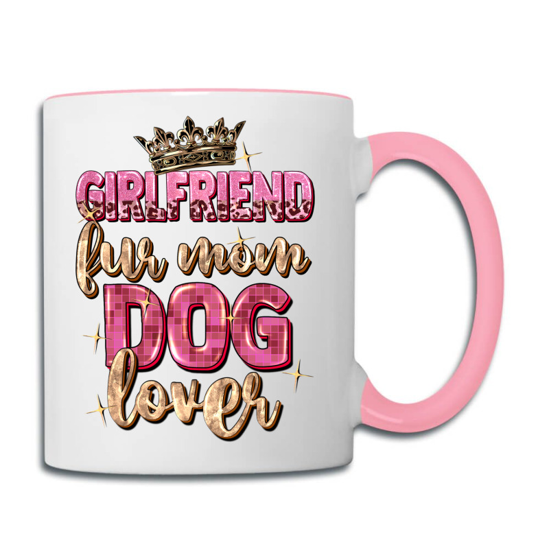 Girlfriend  Fur Mom Dog Lover Coffee Mug | Artistshot