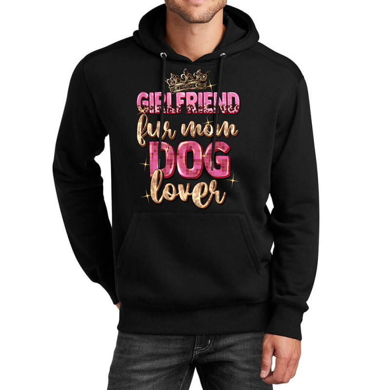 Girlfriend  Fur Mom Dog Lover Unisex Hoodie | Artistshot