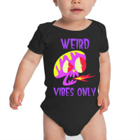 Weird Vibes Only Baby Bodysuit | Artistshot