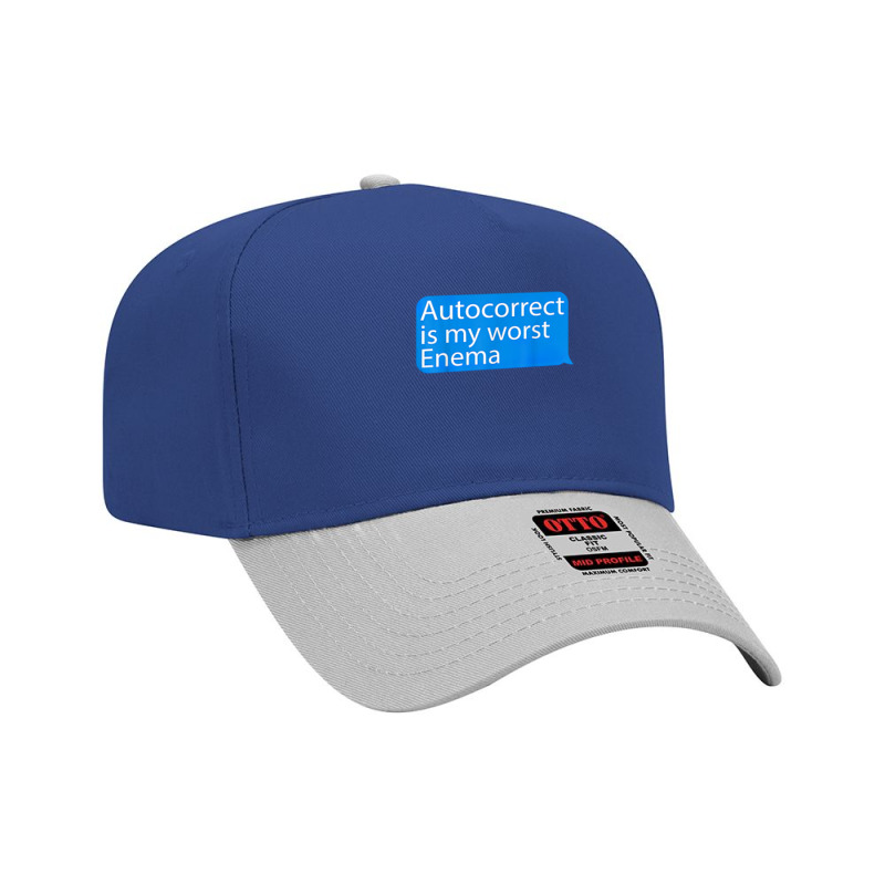 Autocorrect Is My Worst Enema Hilarious T Shirt Adjustable Baseball Cap by sowleomballoucgp | Artistshot