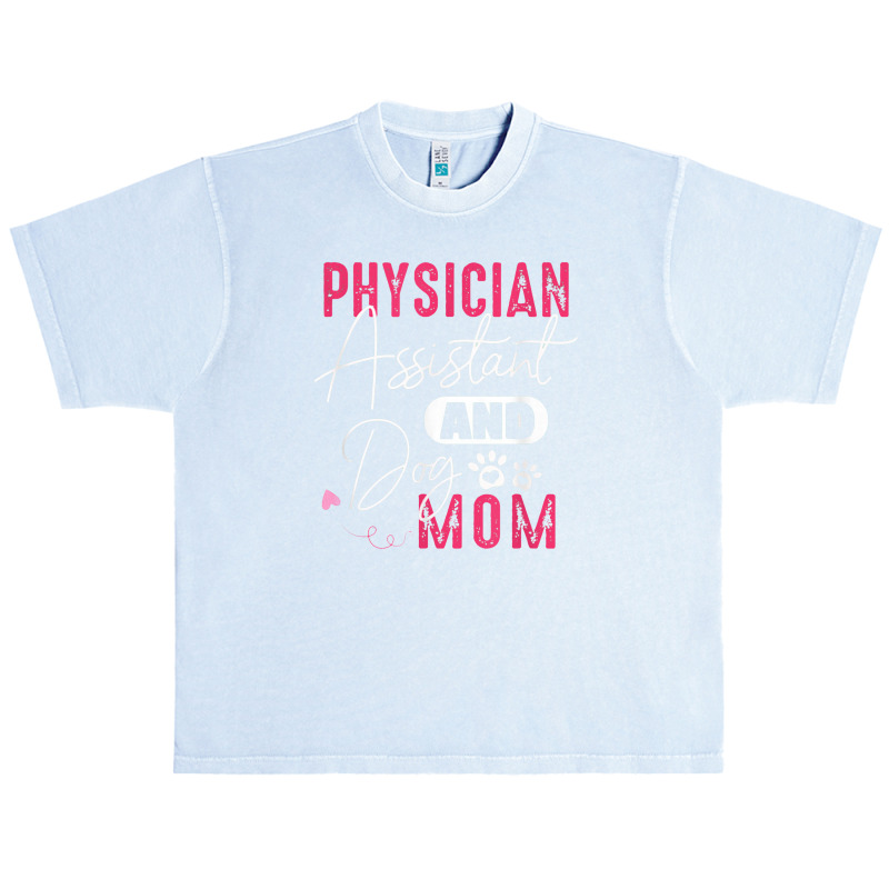 Physician Assistant Dog Mom Pa Gift Urban Heavy T-shirt by baytrentroi | Artistshot