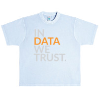 In Data We Trust Funny Scientist Analytics Sweatshirt Urban Heavy T-shirt | Artistshot