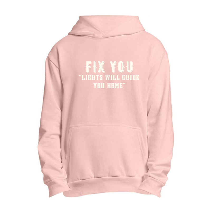 Fix You Lights Will Guide You Home Urban Pullover Hoodie | Artistshot