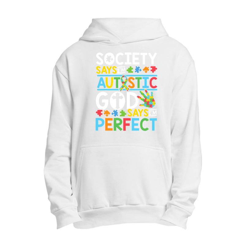 Autism Son Child Daughter Society God Says I M Perfect Faith Urban Pullover Hoodie by EricWade | Artistshot