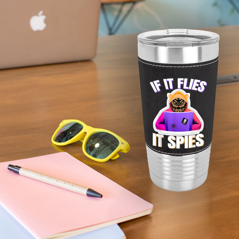 If It Flies It Spies. Conspiracy Theory Bird Surveillance Leatherette Tumbler by LeonelSalas | Artistshot