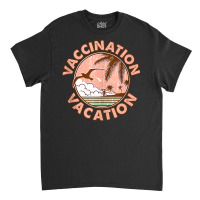 Funny Vaccination Vacation Vacay Mode Vaccine Immunity Retro Tank Top Classic T-shirt | Artistshot