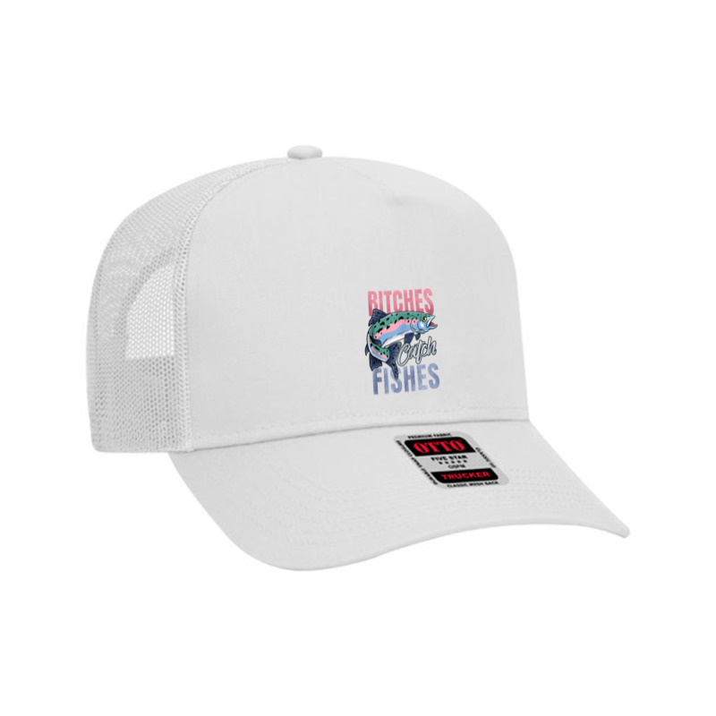 Bitches Catch Fishes Trout Fishing Mesh Back Trucker Hat | Artistshot